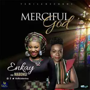 Enkay - Merciful God (feat. Mabongi)